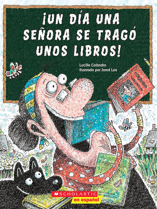 Title details for ¡Un día una señora se tragó unos libros! (There Was an Old Lady Who Swallowed Some Books!) by Lucille Colandro - Wait list